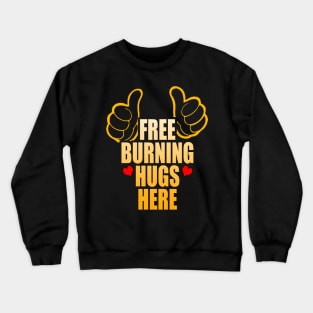 Free Burning Hugs - Burning Man Hug Crewneck Sweatshirt